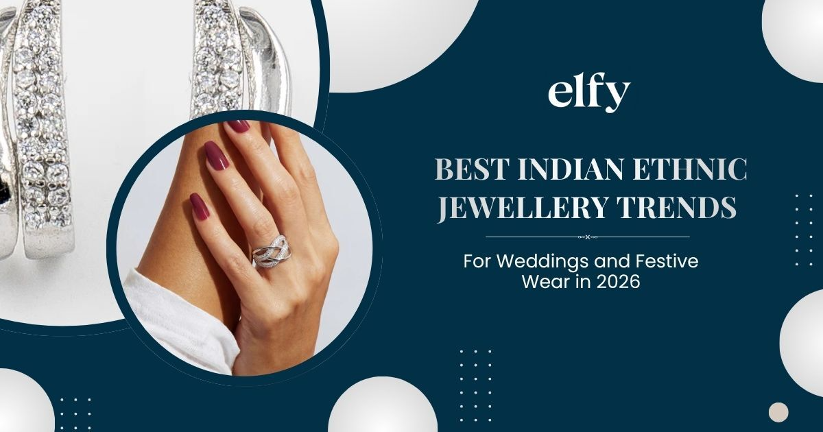 Best Indian Ethnic Jewellery Trends for Weddings and Festive Wear in 2026